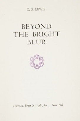 Lewis, C.S. - Beyond The Bright Blur. first edition, NY: Harcourt, Brace & World, 1963, two-colour cloth